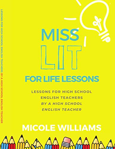 Miss Lit for Life Lessons  For High School English Teachers by a High School En [Paperback]
