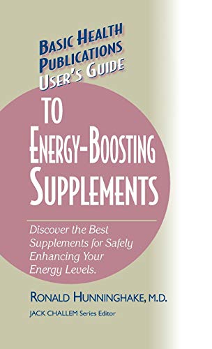 User's Guide to Energy-Boosting Supplements Discover the Best Supplements for S [Hardcover]