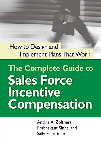 The Complete Guide to Sales Force Incentive Compensation How to Design and Impl [Paperback]