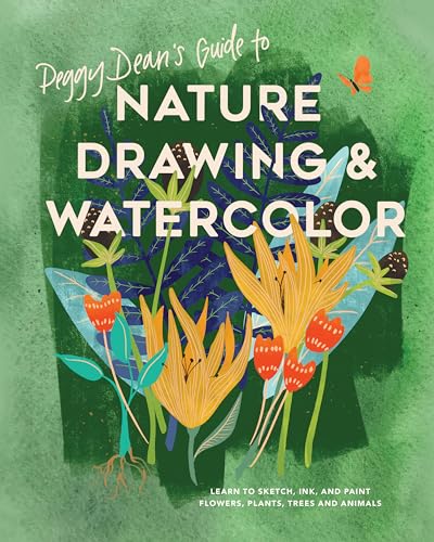 Peggy Dean's Guide to Nature Drawing and Watercolor Learn to Sketch, Ink, and P [Paperback]