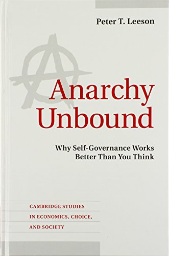 Anarchy Unbound Why Self-Governance Works Better Than You Think [Hardcover]