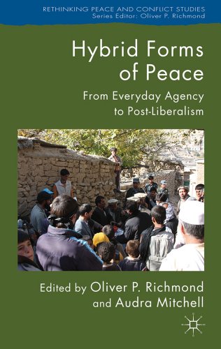Hybrid Forms of Peace From Everyday Agency to Post-Liberalism [Hardcover]