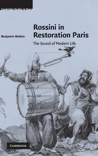 Rossini in Restoration Paris The Sound of Modern Life [Hardcover]