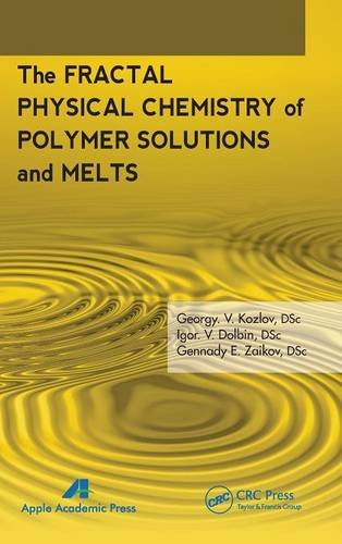 The Fractal Physical Chemistry of Polymer Solutions and Melts [Hardcover]