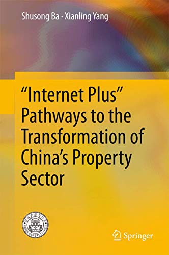 Internet Plus Pathways to the Transformation of Chinas Property Sector [Hardcover]