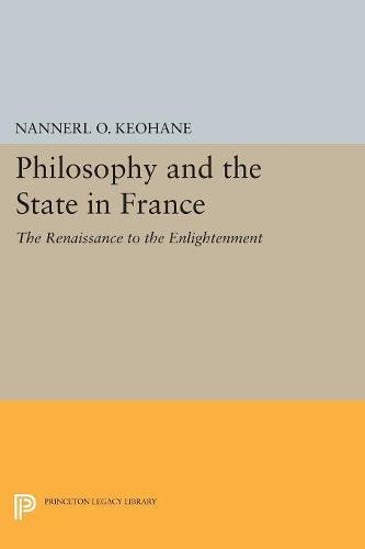 Philosophy and the State in France The Renaissance to the Enlightenment [Paperback]