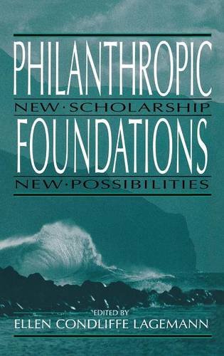 Philanthropic Foundations New Scholarship, New Possibilities [Hardcover]