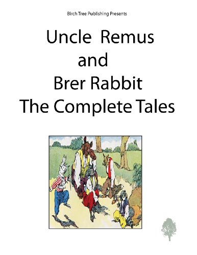 Uncle Remus And Brer Rabbit The Complete Tales [Paperback]