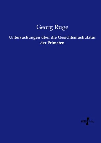 Untersuchungen ber Die Gesichtsmuskulatur Der Primaten (german Edition) [Paperback]