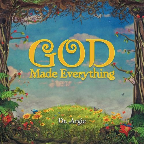 God Made Everything [Paperback]