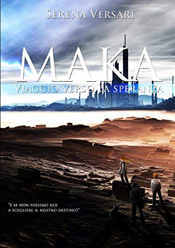Maka - Viaggio Verso la Speranza [Paperback]