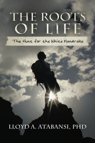 Roots of Life  The Hunt for the White Mandrake [Paperback]