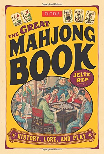The Great Mahjong Book History, Lore, and Play [Paperback]