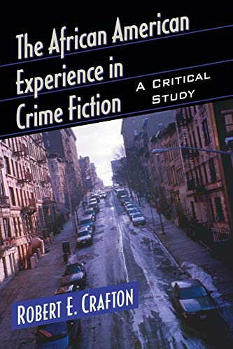 The African American Experience In Crime Fiction A Critical Study [Paperback]