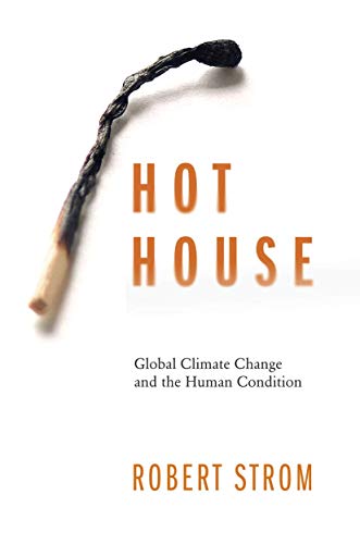 Hot House Global Climate Change and the Human Condition [Hardcover]
