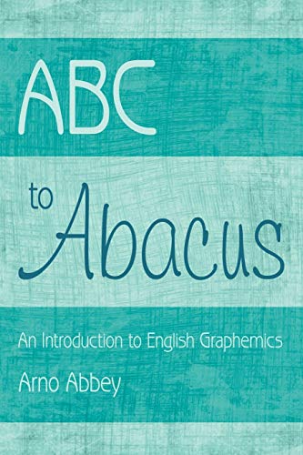Abc To Abacus An Introduction To English Graphemics [Paperback]
