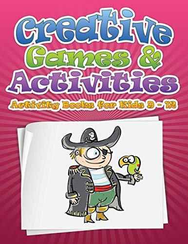 Creative Games & Activities Activity Books For Kids Ages 9 - 12 [Paperback]