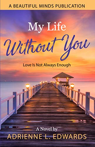 My Life Without You  Love Is Not Always Enough [Paperback]