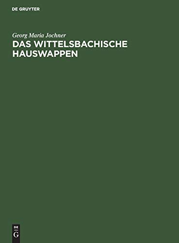 Wittelsbachische Hauswappen [Hardcover]