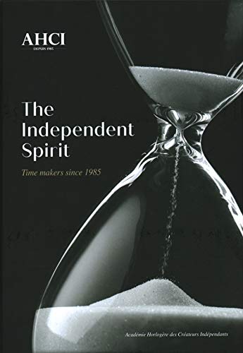 AHCI  The Independent Spirit Time Makers Since 1985 [Hardcover]