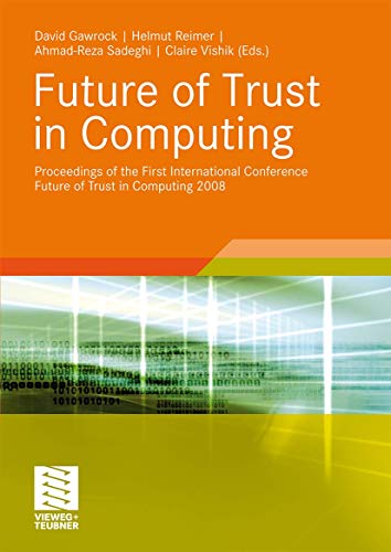 Future of Trust in Computing Proceedings of the First International Conference  [Paperback]