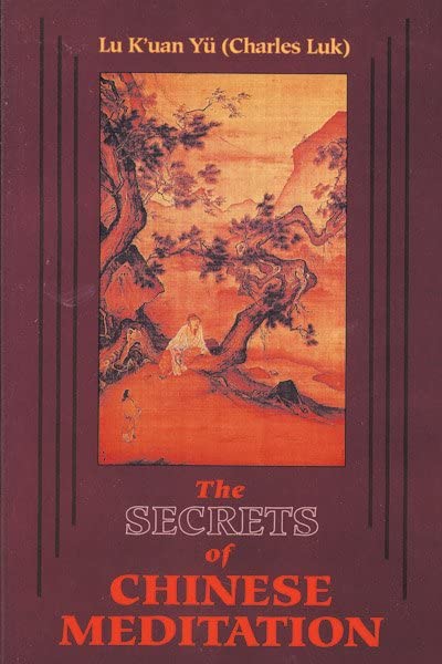 The Secrets Of Chinese Meditation Self-Cultivation By Mind Control As Taught In [Paperback]