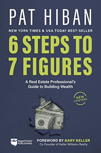 6 Steps to 7 Figures A Real Estate Professional's Guide to Building Wealth [Paperback]