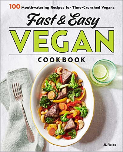 Fast & Easy Vegan Cookbook 100 Mouth-Watering Recipes for Time-Crunched Veg [Paperback]