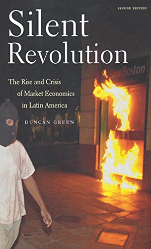 Silent Revolution The Rise And Crisis Of Market Economics In Latin America- 2nd [Paperback]