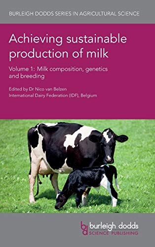 Achieving sustainable production of milk Volume 1 Milk composition, genetics an [Hardcover]