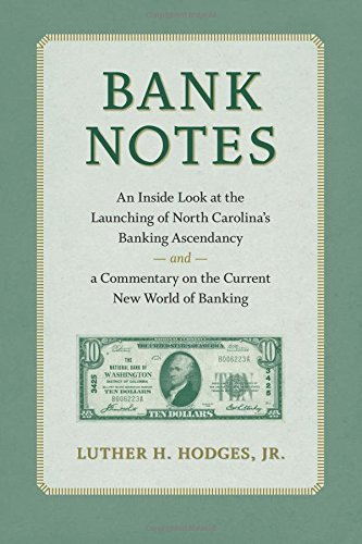Bank Notes An Inside Look At The Launching Of North Carolina's Banking Ascendan [Paperback]