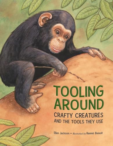 Tooling Around Crafty Creatures and the Tools They Use [Paperback]