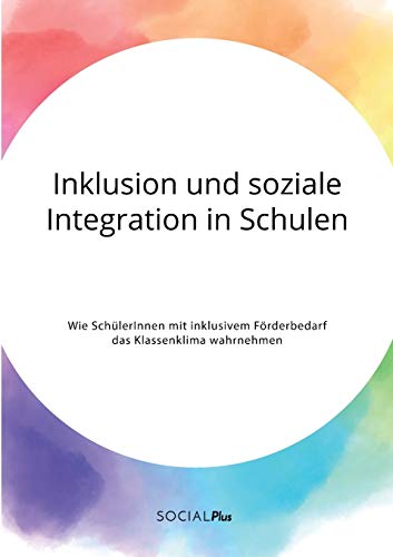 Inklusion Und Soziale Integration In Schulen. Wie Schulerinnen Mit Inklusivem Fo