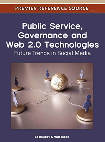 Public Service, Governance and Web 2.0 Technologies Future Trends in Social Med [Hardcover]