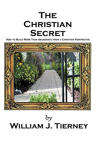 The Christian Secret How To Build More Than Abundance From A Christian Perspect [Paperback]