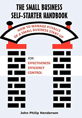 The Small Business Self-Starter Handbook How To Manage Pitfalls Of A Small Busi [Paperback]