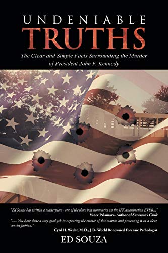 Undeniable Truths The Clear And Simple Facts Surrounding The Murder Of Presiden [Paperback]