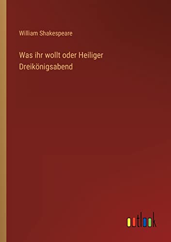 Was Ihr Wollt Oder Heiliger Dreikoenigsabend