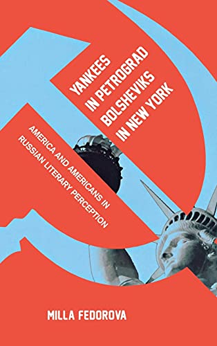 Yankees in Petrograd, Bolsheviks in New York America and Americans in Russian L [Hardcover]