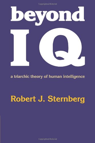 Beyond IQ A Triarchic Theory of Human Intelligence [Paperback]