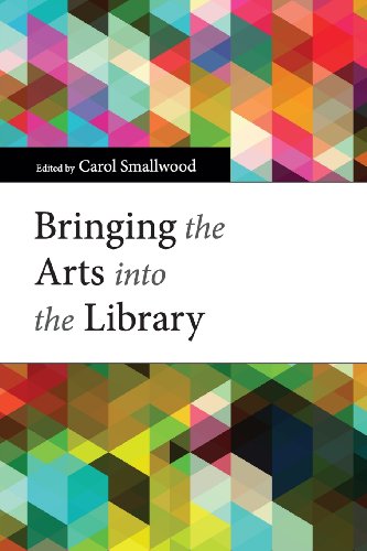 Bringing The Arts Into The Library [Paperback]