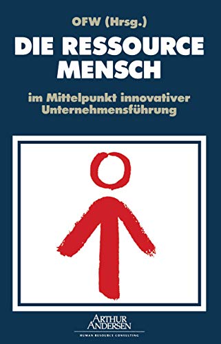 DIE RESSOURCE MENSCH im Mittelpunkt innovativer Unternehmensfhrung [Paperback]