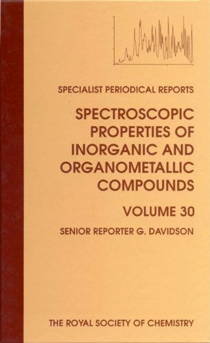 Spectroscopic Properties of Inorganic and Organometallic Compounds Volume 30 [Hardcover]