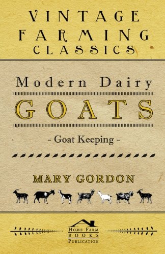 Modern Dairy Goats Goat Keeping [Unknown]