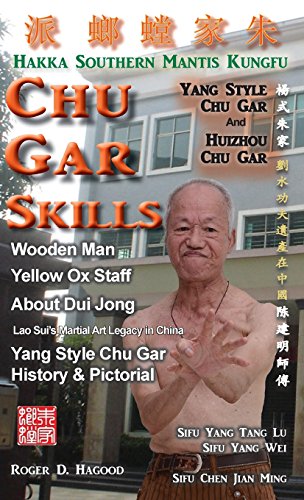 Chu Gar Skills Yang Clan And Huizhou Hakka Mantis [Hardcover]