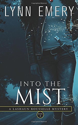 Into The Mist A Lashaun Rousselle Mystery (lashaun Rousselle Mysteries) [Paperback]