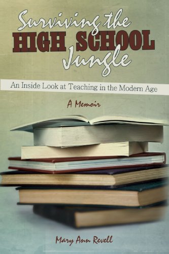 Surviving the High School Jungle  An Inside Look at Teaching in the Modern Age [Hardcover]