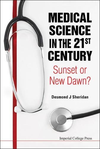Medical Science in the 21st Century Sunset or New Dawn [Hardcover]