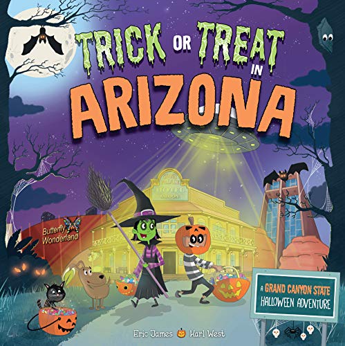 Trick or Treat in Arizona A Grand Canyon State Halloween Adventure [Hardcover]
