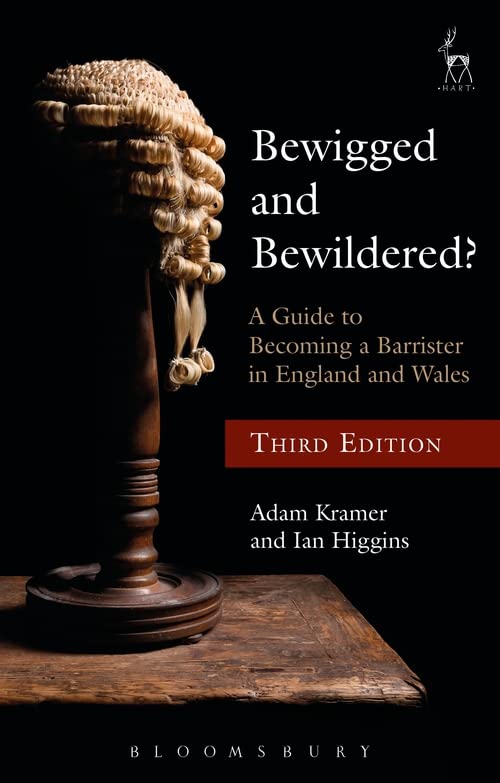 Bewigged and Bewildered A Guide to Becoming a Barrister in England and Wales [Paperback]
